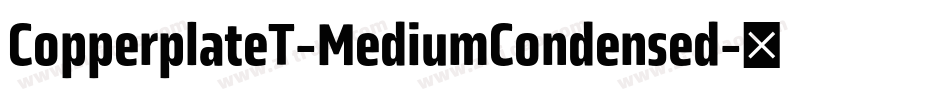 CopperplateT-MediumCondensed字体转换