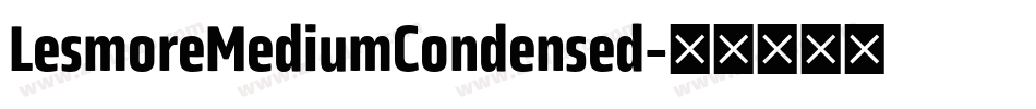 LesmoreMediumCondensed字体转换