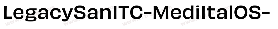 LegacySanITC-MediItalOS字体转换