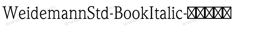 WeidemannStd-BookItalic字体转换