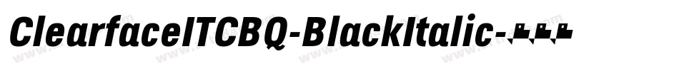 ClearfaceITCBQ-BlackItalic字体转换