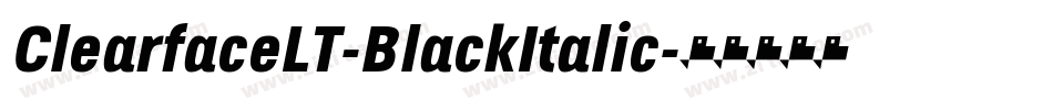 ClearfaceLT-BlackItalic字体转换