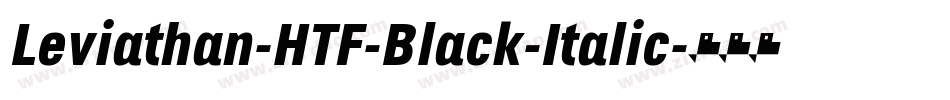 Leviathan-HTF-Black-Italic字体转换