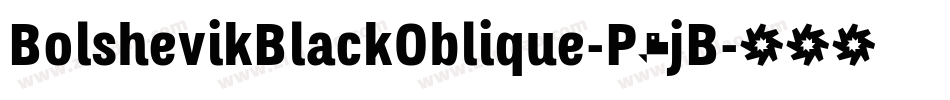 BolshevikBlackOblique-P5jB字体转换