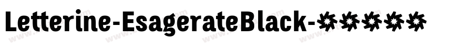 Letterine-EsagerateBlack字体转换