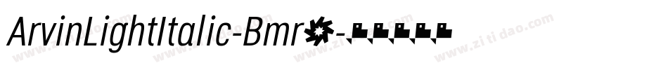 ArvinLightItalic-Bmr8字体转换