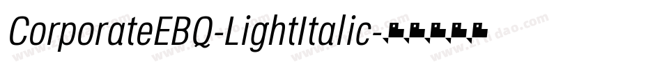 CorporateEBQ-LightItalic字体转换