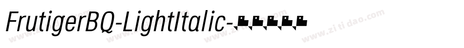 FrutigerBQ-LightItalic字体转换
