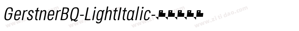 GerstnerBQ-LightItalic字体转换