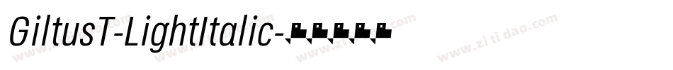 GiltusT-LightItalic字体转换