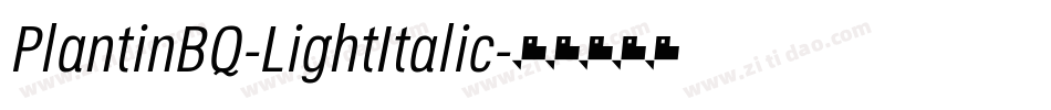PlantinBQ-LightItalic字体转换