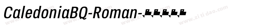 CaledoniaBQ-Roman字体转换