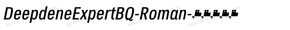 DeepdeneExpertBQ-Roman字体转换