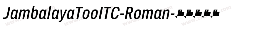 JambalayaTooITC-Roman字体转换