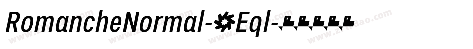 RomancheNormal-2Eql字体转换 RomancheNormal-2Eql字体转换