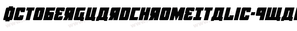 OctoberGuardChromeItalic-PwaB字体转换