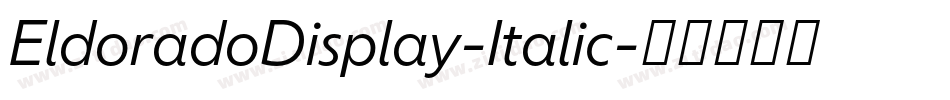 EldoradoDisplay-Italic字体转换