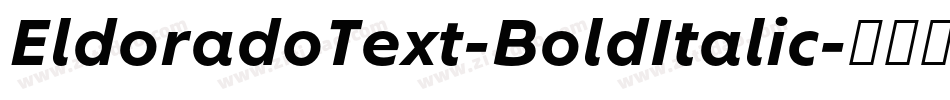 EldoradoText-BoldItalic字体转换