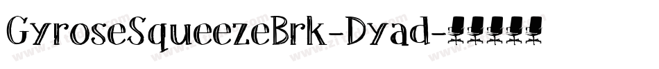 GyroseSqueezeBrk-Dyad字体转换