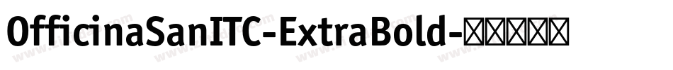 OfficinaSanITC-ExtraBold字体转换