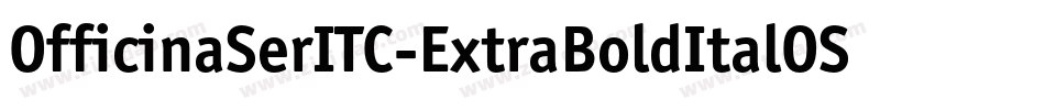 OfficinaSerITC-ExtraBoldItalOS字体转换
