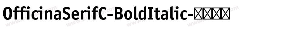 OfficinaSerifC-BoldItalic字体转换