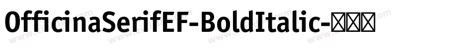 OfficinaSerifEF-BoldItalic字体转换