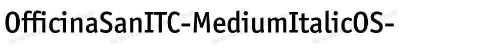 OfficinaSanITC-MediumItalicOS字体转换