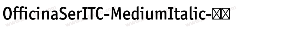 OfficinaSerITC-MediumItalic字体转换