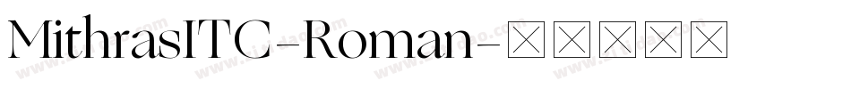 MithrasITC-Roman字体转换