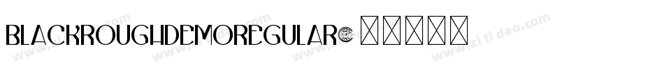 BlackroughDemoRegular字体转换