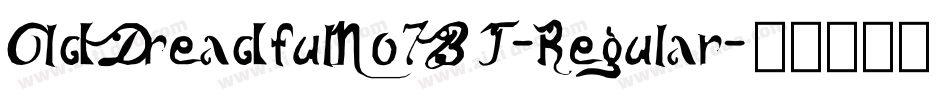 OldDreadfulNo7BT-Regular字体转换