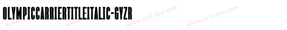 OlympicCarrierTitleItalic-gYZR字体转换