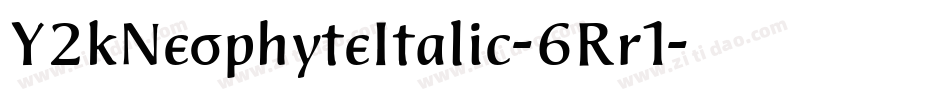 Y2kNeophyteItalic-6Rr1字体转换