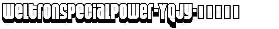 WeltronSpecialPower-YqJy字体转换