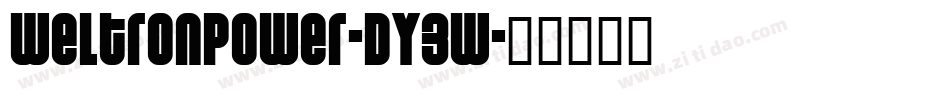 WeltronPower-DY3W字体转换 WeltronPower-DY3W字体转换