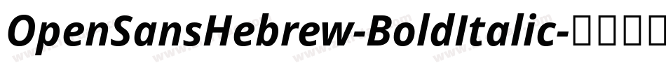 OpenSansHebrew-BoldItalic字体转换
