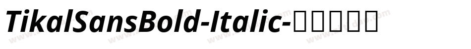 TikalSansBold-Italic字体转换