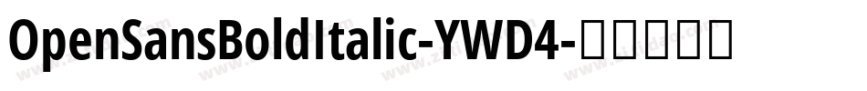 OpenSansBoldItalic-YWD4字体转换