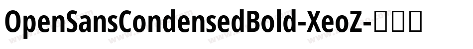 OpenSansCondensedBold-XeoZ字体转换