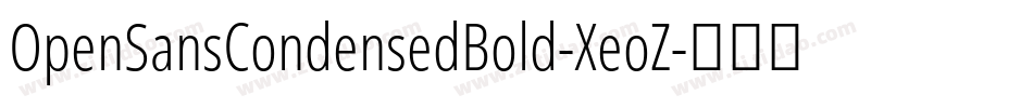OpenSansCondensedBold-XeoZ字体转换