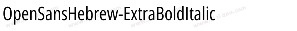 OpenSansHebrew-ExtraBoldItalic字体转换