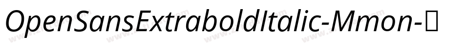 OpenSansExtraboldItalic-Mmon字体转换