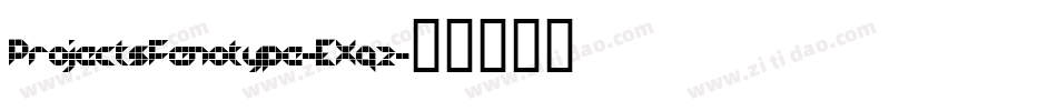 ProjectsFenotype-EXqz字体转换