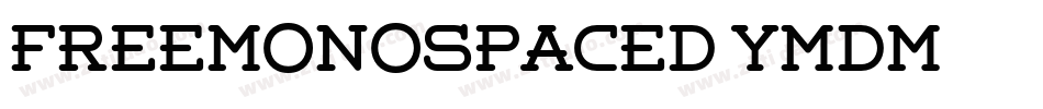 FreeMonospaced-ymdm字体转换