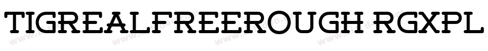 TigrealFreeRough-rgxPL字体转换