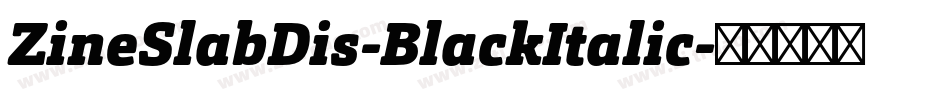 ZineSlabDis-BlackItalic字体转换