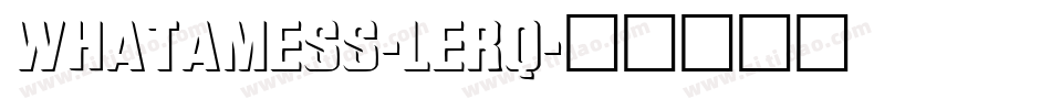 Whatamess-lErq字体转换