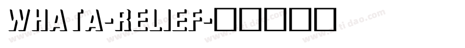 WhatA-Relief字体转换