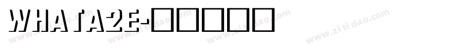 whata2e字体转换
